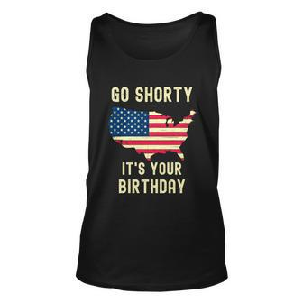 Go Shorty Its Your Birthday 4Th Of July Unisex Tank Top - Monsterry UK