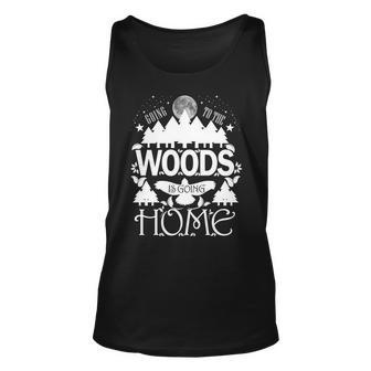 Go To The Woods Is Going Home Graphic Design Printed Casual Daily Basic Unisex Tank Top - Thegiftio UK