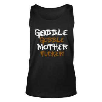 Gobble Mother Fucker Unisex Tank Top - Monsterry AU