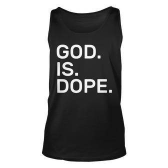 God Is Dope Tshirt Unisex Tank Top - Monsterry