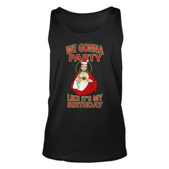 Gonna Party Like Its My Birthday Jesus Tshirt Unisex Tank Top - Monsterry AU