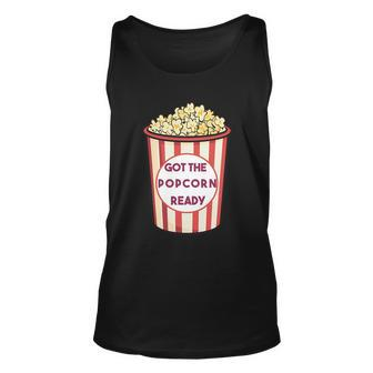 Got The Popcorn Ready Movie Night Unisex Tank Top - Monsterry
