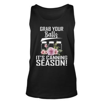 Grab Your Balls Its Canning Season Unisex Tank Top - Monsterry CA