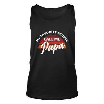 Grandpa Gift My Favorite People Call Me Papa Meaningful Gift Unisex Tank Top - Monsterry CA