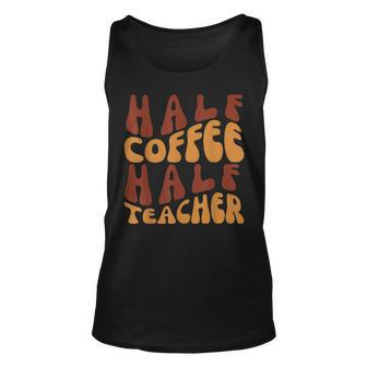 Half Coffee Half Teacher Funny Teacher Inspirational Retro V3 Unisex Tank Top - Seseable