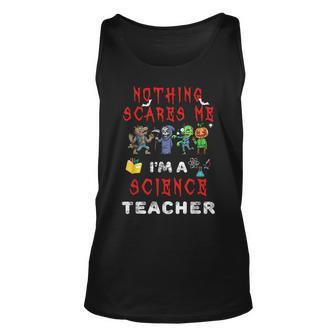 Halloween Science Teacher Apparel Nothing Scares Me Men Women Tank Top Graphic Print Unisex - Thegiftio