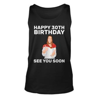 Happy 30Th Birthday See You Soon Graphic Design Printed Casual Daily Basic Unisex Tank Top - Thegiftio UK