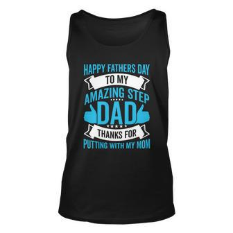 Happy Fathers Day To My Amazing Step Dad Thanks For Putting With My Mom Unisex Tank Top - Monsterry DE