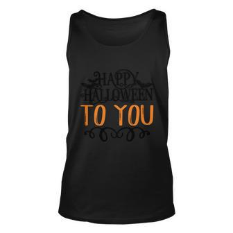 Happy Halloween To You Halloween Quote V2 Unisex Tank Top - Monsterry AU
