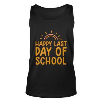 Happy Last Day Of School Students And Teachers Graduation Great Gift Unisex Tank Top - Monsterry CA