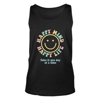 Happy Mind Happy Life Funny Take It One Day At A Time Unisex Tank Top - Monsterry UK