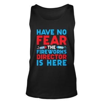 Have No Fear Fireworks Director Is Here Funny July 4Th Usa Unisex Tank Top - Monsterry