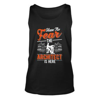 Have No Fear The Architect Is Here Architecture Architect Cool Gift Graphic Design Printed Casual Daily Basic Unisex Tank Top - Thegiftio UK