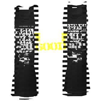 Helicopter Pilot Flight Medic Funny Feeling Good Unisex Tank Top - Seseable
