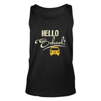 Hello School Funny Student Teachers Graphics Plus Size Shirt Unisex Tank Top - Monsterry