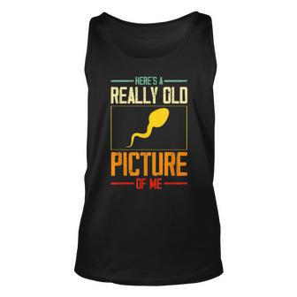 Heres A Really Old Picture Of Me Cute Funny Sperm Gag Gifts Unisex Tank Top - Thegiftio UK