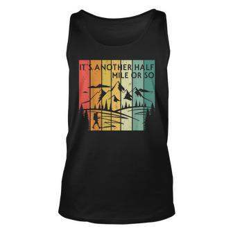 Hiking - Its Another Half Mile Or So Mountain Hiker Unisex Tank Top - Thegiftio UK