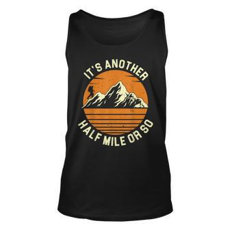 Hiking Its Another Half Mile Or So Retro Mountain Hiker Unisex Tank Top - Thegiftio UK