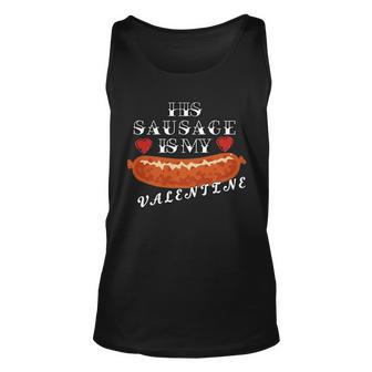 His Sausage Is My Valentine Dirty Offensive Unisex Tank Top - Monsterry CA