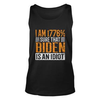 I Am 1776 Sure That Biden Is An Idiot Tshirt Tshirt Unisex Tank Top - Monsterry