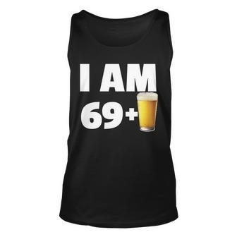 I Am 69 Plus Beer 70Th Birthday Tshirt Unisex Tank Top - Monsterry DE