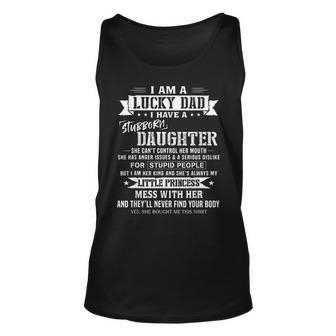 I Am A Lucky Dad I Have Stubborn Daughter Fathers Unisex Tank Top - Thegiftio UK