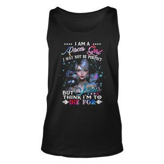 I Am A Pisces Girl I May Not Be Perfectt Birthday Unisex Tank Top - Thegiftio UK