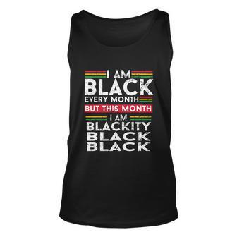 I Am Black Every Month But This Month Im Blackity Black Tshirt Unisex Tank Top - Monsterry DE