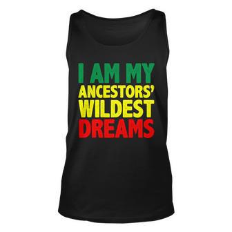 I Am My Ancestor Wildest Dream Unisex Tank Top - Monsterry DE
