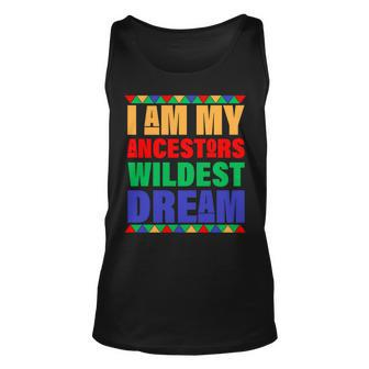I Am My Ancestors Wildest Dream African Colors Unisex Tank Top - Monsterry