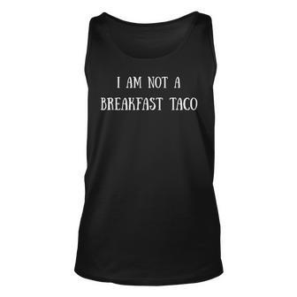 I Am Not A Breakfast Taco V2 Unisex Tank Top - Seseable
