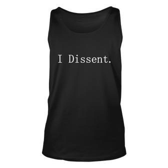 I Dissent Classic Womens Rights Pro Choice Pro Roe Feminist Unisex Tank Top - Monsterry UK