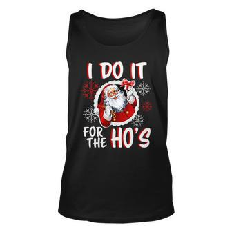 I Do It For The Hos Funny Santa Claus Tshirt Unisex Tank Top - Monsterry UK