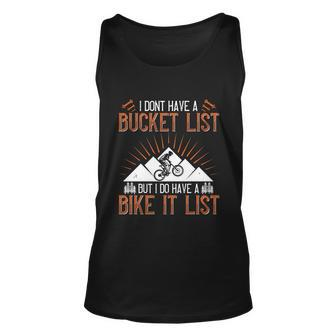 I Dont Have A Bucket List But I Do Have A Bike It List Unisex Tank Top - Thegiftio UK