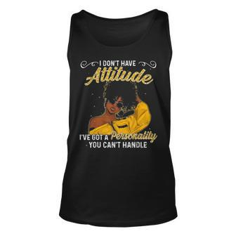 I Dont Have Attitude Ive Got A Personality You Cant Handle Unisex Tank Top - Thegiftio UK