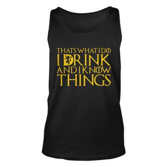 I Drink And Know Things Tshirt Unisex Tank Top - Monsterry DE