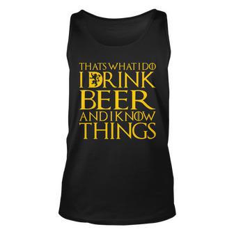 I Drink Beer And I Know Things Tshirt Unisex Tank Top - Monsterry DE