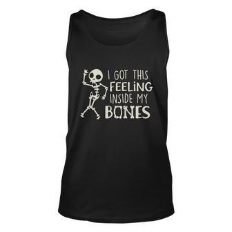 I Got Feeling Inside My Bones Skeleton Halloween Quote Unisex Tank Top - Monsterry DE