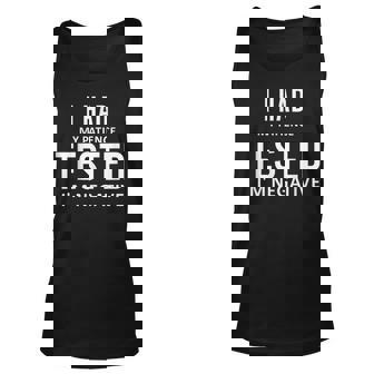 I Had My Patience Tested Im Negative Funny Sarcastic Humor Unisex Tank Top - Thegiftio