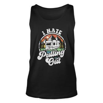 I Hate Pulling Out Funny Camper Rv Camping Trailer Unisex Tank Top - Thegiftio UK