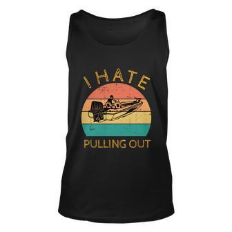 I Hate Pulling Out Retro Boating Boat Captain Cute Gift Graphic Design Printed Casual Daily Basic V2 Unisex Tank Top - Thegiftio UK