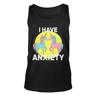 I Have Anxiety Unicorn Unisex Tank Top - Monsterry