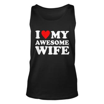 I Heart My Awesome Wife Tshirt Unisex Tank Top - Monsterry