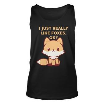 I Just Really Like Foxes Ok Tshirt Unisex Tank Top - Monsterry CA