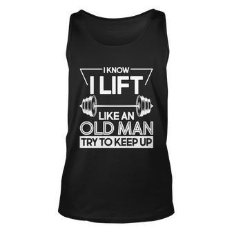 I Lift Like An Old Man Try To Keep Up V2 Unisex Tank Top - Monsterry