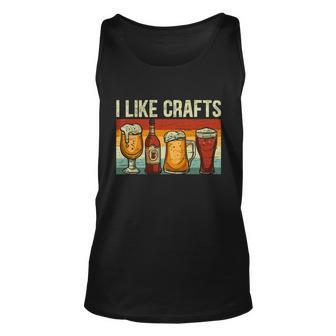I Like Crafts Beer I Like Beer Brew Craft Lover Gift Unisex Tank Top - Monsterry