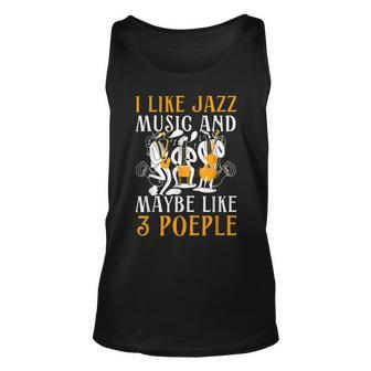 I Like Jazz And Maybe Three People Jazz And Blues Music Unisex Tank Top - Thegiftio UK