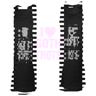 I Love Goth Thots Unisex Tank Top - Thegiftio