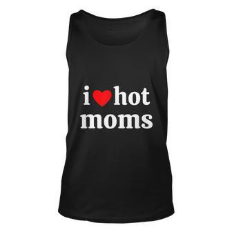 I Love Hot Moms V2 Unisex Tank Top - Monsterry