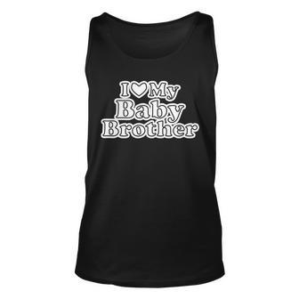 I Love My Baby Brother Graphic Design Printed Casual Daily Basic Unisex Tank Top - Thegiftio UK